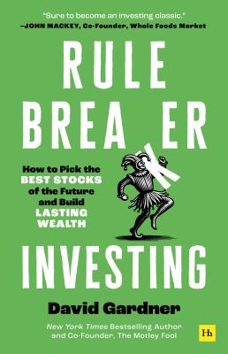Rule breaker investing : how to pick the best stocks of the future and build lasting wealth  cover image cdn
