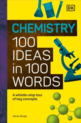 Chemistry : 100 ideas in 100 words : a whistle-stop tour of key concepts  cover image cdn