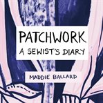 Patchwork : A Sewist's Diary cover image cdn