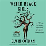 Weird Black Girls : Stories cover image cdn
