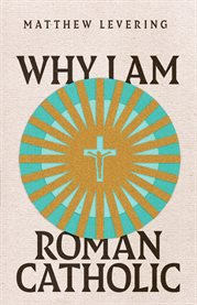 Why I Am Roman Catholic cover image cdn