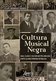 Cultura Musical Negra: Raça, Classe e Cultura no Pós-Abolição cover image cdn