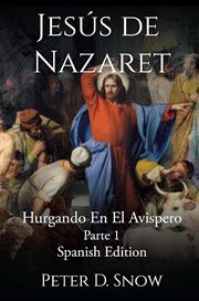 Jesús De Nazaret : Hurgando En El Avispero Parte Uno cover image cdn