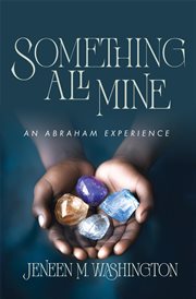 Something All Mine : An Abraham Experience cover image cdn