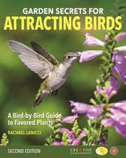 Garden Secrets for Attracting Birds : A Bird-by-bird Guide To Favored Plants cover image cdn