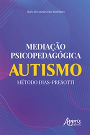 Mediação Psicopedagógica: Autismo Método Dias-Presotti cover image cdn