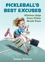 Pickleball's Best Excuses : Hilarious Quips Every Pickler Should Know cover image cdn