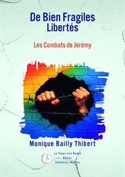 De Bien Fragiles Libertés : Les Combats De Jérémy cover image cdn