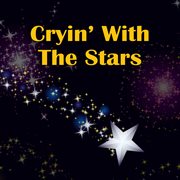 Cryin' With The Stars cover image cdn