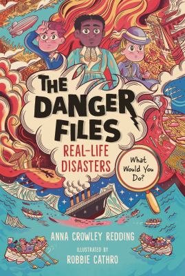 The danger files : real-life disasters  cover image cdn