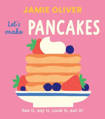 Let's make pancakes : see it, say it, cook it, eat it!  cover image cdn