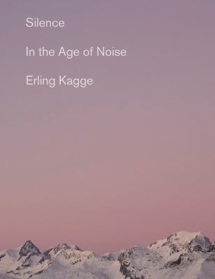 Silence In the Age of Noise  cover image cdn