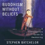 Buddhism Without Beliefs : A Contemporary Guide to Awakening cover image cdn
