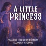 A Little Princess : A Soothing Reading For Sleep And Relaxation cover image cdn