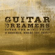 Guitar Dreamers Cover The Music From O Brother, Where Art Thou? cover image cdn