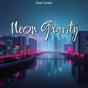 Neon Gravity cover image cdn