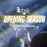 Fabrik Opening Season - Downtown, Vol. 1 cover image cdn