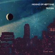 Moons Of Neptune - Triton cover image cdn