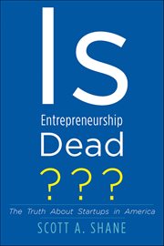 Is Entrepreneurship Dead? : The Truth About Startups in America cover image cdn