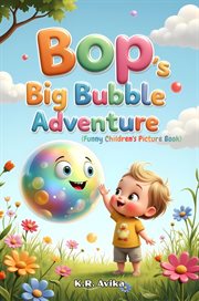 Bop's Big Bubble Adventure: Funny Children's Picture Book cover image cdn
