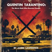 Quentin Tarantino: The Movie Geek Who Rewrote Cinema cover image cdn