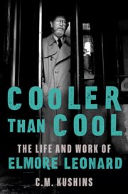 Cooler Than Cool : The Life and Work of Elmore Leonard cover image cdn
