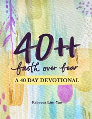 40 Plus Plus: Faith Over Fear cover image cdn