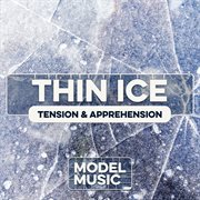 Thin Ice - Tension & Apprehension cover image cdn