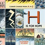 H Is for Hope : Climate Change from A to Z cover image cdn
