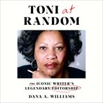 Toni at Random : The Iconic Writer's Legendary Editorship cover image cdn