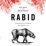 Rabid : A Cultural History of the World's Most Diabolical Virus cover image cdn