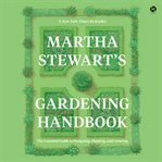 Martha Stewart's Gardening Handbook : The Essential Guide To Designing, Planting, And Growing cover image cdn