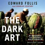 The Dark Art : My Undercover Life in Global Narco-Terrorism cover image cdn