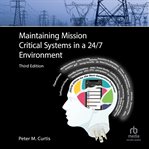 Maintaining Mission Critical Systems in a 24/7 Environment cover image cdn