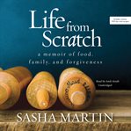 Life From Scratch : A Memoir of Food, Family, and Forgiveness cover image cdn