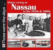 Motor Racing at Nassau in the 1950s & 1960s cover image cdn