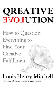 Qreative Evolution : The Intimate Practice of Creative Fulfillment through Guided Self-Education cover image cdn