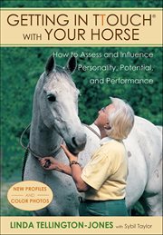 Getting in TTouch With Your Horse : How To Assess And Influence Personality, Potential, And Performance cover image cdn
