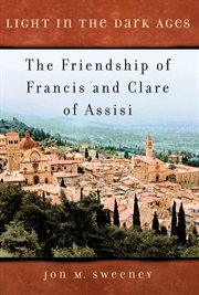 Light in the Dark Ages: The Friendship of Francis and Clare of Assisi cover image cdn