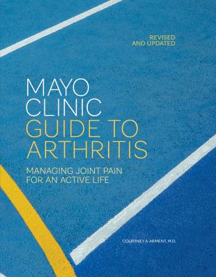 Mayo Clinic guide to arthritis : managing joint pain for an active life  cover image cdn