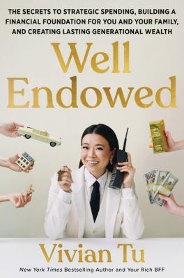 Well Endowed: The Secrets to Strategic Spending, Building a Financial Foundation for You and Your Family, and Creating Lasting Generational Wealth cover image cdn