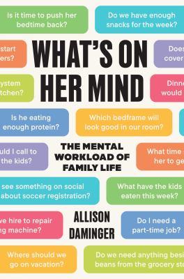What's on her mind : the mental workload of family life  cover image cdn