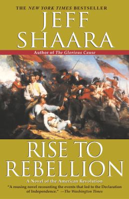 Rise to Rebellion A Novel of the American Revolution  cover image cdn