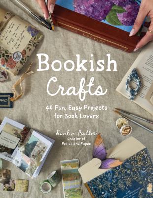 Bookish Crafts: 40 Fun, Easy Projects for Book Lovers cover image cdn