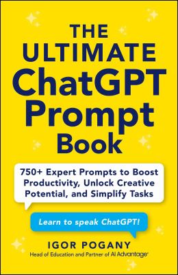 The Ultimate ChatGPT Prompt Book: 750+ Expert Prompts to Boost Productivity, Unlock Creative Potential, and Simplify Tasks cover image cdn