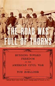 The Road Was Full of Thorns : Running Toward Freedom In The American Civil War cover image cdn