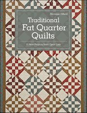 Traditional Fat Quarter Quilts : 11 New Projects From Open Gate cover image cdn