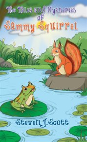 The Tales and Mysteries of Sammy Squirrel cover image cdn