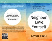 Neighbor Love Yourself Study Guide : Discover Your Value, Live Your Worth cover image cdn
