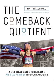 The Comeback Quotient : A Get-real Guide To Building Mental Fitness In Sport And Life cover image cdn